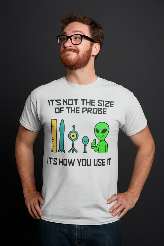 Funny Alien T-Shirt "It's Not The Size Of The Probe"